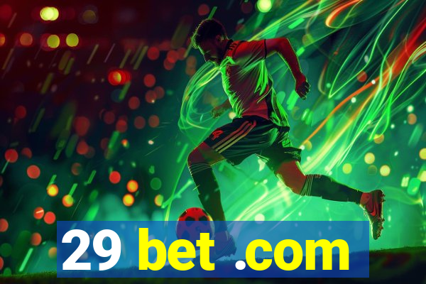29 bet .com